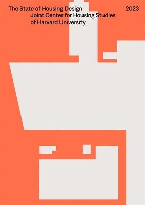 Joint Center for Housing Studies, Sam Naylor, Daniel D’Oca, Chris Herbert, Daniel D'Oca - State of Housing Design 2023, Häftad