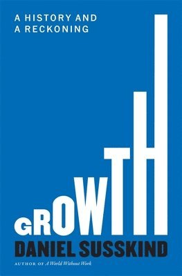 bokomslag Growth - A History and a Reckoning