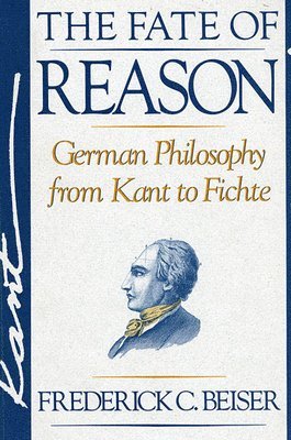 Frederick C. Beiser - Fate of Reason, Häftad