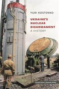 bokomslag Ukraines Nuclear Disarmament