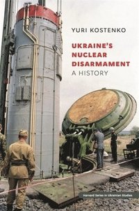 bokomslag Ukraine's Nuclear Disarmament
