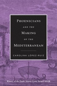 bokomslag Phoenicians and the Making of the Mediterranean