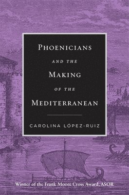Phoenicians and the Making of the Mediterranean 1