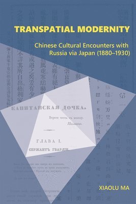 Xiaolu Ma - Transpatial Modernity, Inbunden