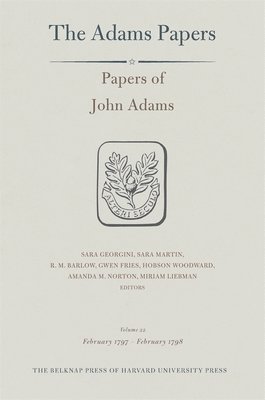 John Adams, Sara Georgini, Sara Martin, R. M. Barlow, Gwen Fries, Hobson Woodward, Amanda Mathews Norton, Miriam Liebman - Papers of John Adams, Inbunden
