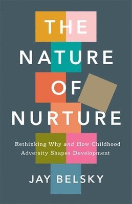 Jay Belsky - Nature of Nurture, Inbunden