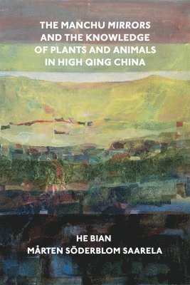 Manchu Mirrors and the Knowledge of Plants and Animals in High Qing China