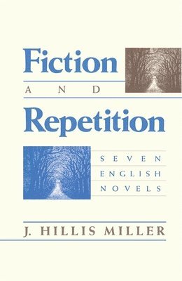 J. Hillis Miller - Fiction and Repetition, Häftad