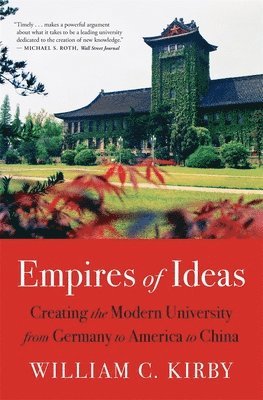 William C. Kirby - Empires of Ideas, Häftad