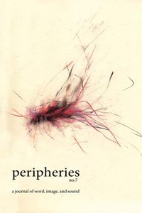 bokomslag Peripheries: A Journal of Word, Image, and Sound, No. 7