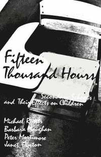 bokomslag Fifteen Thousand Hours: Secondary Schools and Their Effects on Children