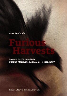 Alex Averbuch - Furious Harvests, Häftad