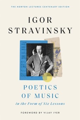 Igor Stravinsky - Poetics of Music in the Form of Six Lessons, Inbunden