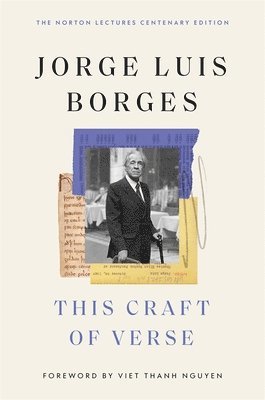 Jorge Luis Borges, Calin-Andrei Mihailescu - This Craft of Verse, Inbunden