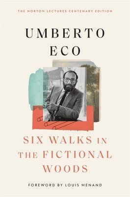 Umberto Eco - Six Walks in the Fictional Woods, Inbunden