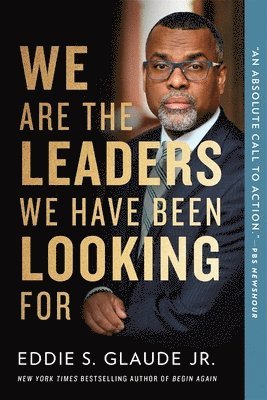 We Are the Leaders We Have Been Looking For