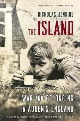 Nicholas Jenkins - The Island: War and Belonging in Auden's England, Häftad