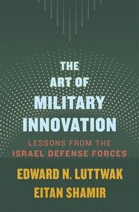 bokomslag The Art of Military Innovation: Lessons from the Israel Defense Forces