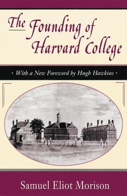 Samuel Eliot Morison - Founding of Harvard College, Häftad