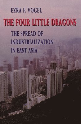Ezra F. Vogel - Four Little Dragons, Häftad