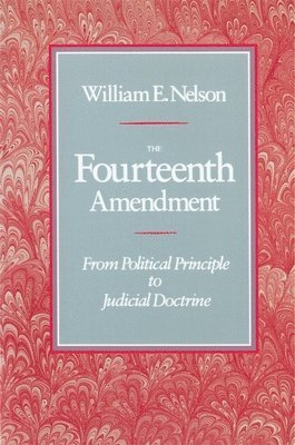 William E. Nelson - Fourteenth Amendment, Häftad