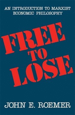 John E. Roemer - Free to Lose, Häftad