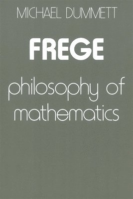 Michael Dummett - Frege: Philosophy of Mathematics, Häftad