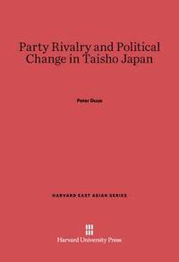 bokomslag Party Rivalry and Political Change in Taisho Japan