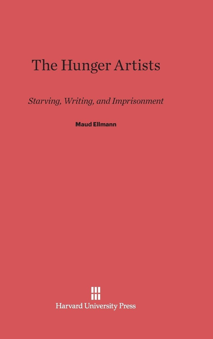 Maud Ellmann - The Hunger Artists, Inbunden