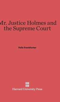 bokomslag Mr. Justice Holmes and the Supreme Court