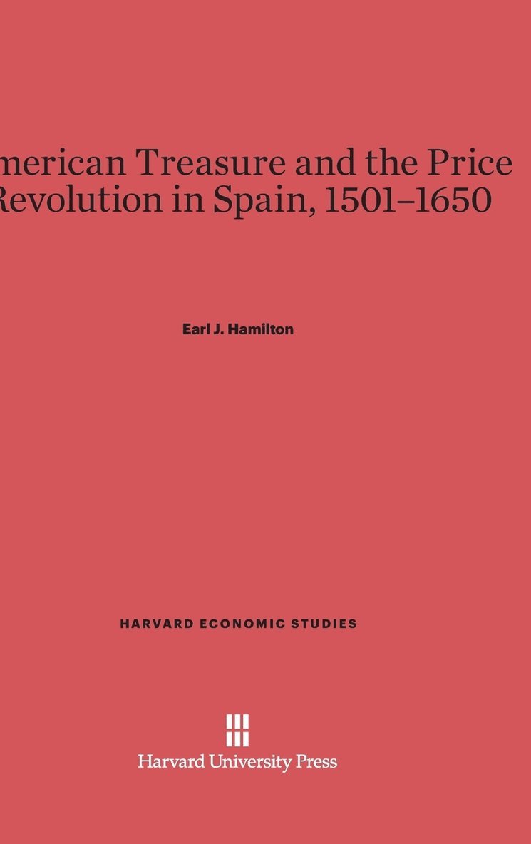 American Treasure and the Price Revolution in Spain, 1501-1650 1