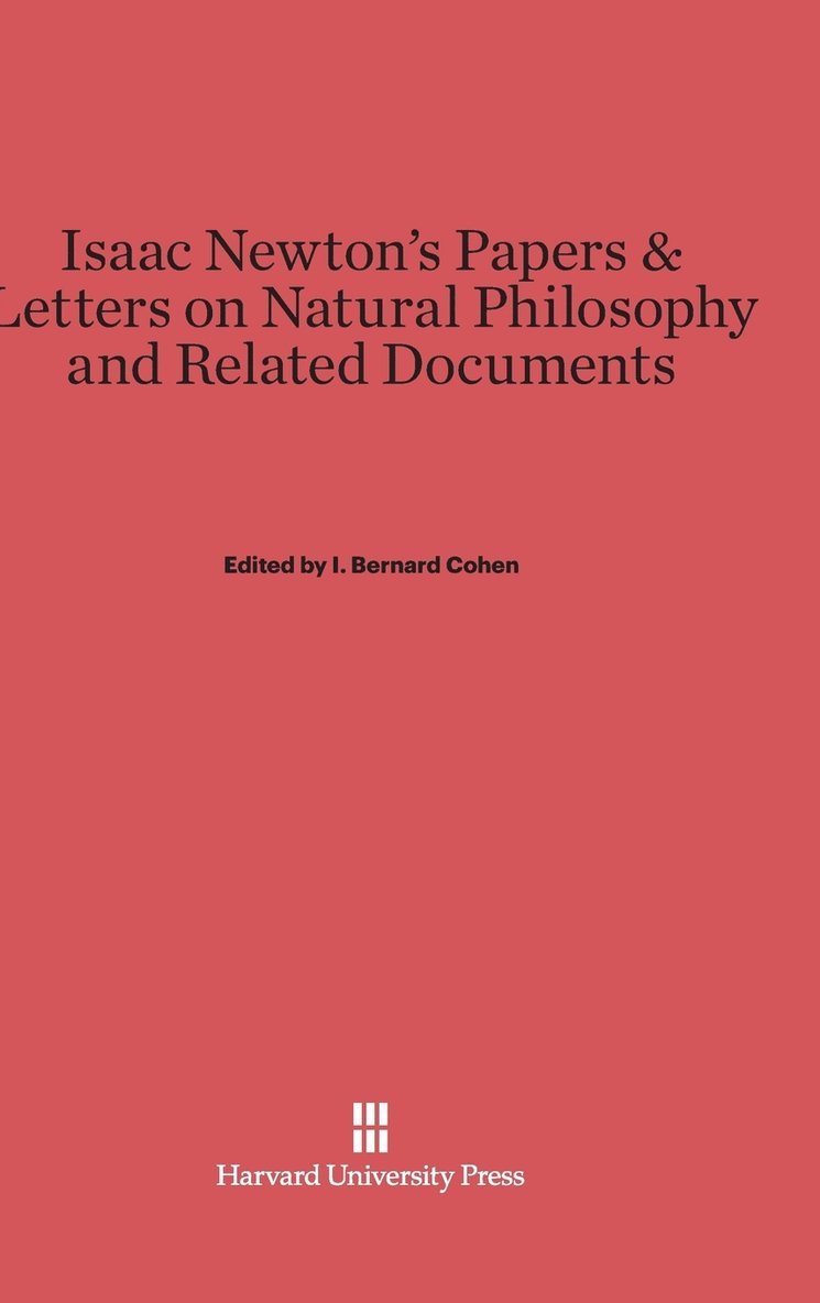 Isaac Newton's Papers and Letters on Natural Philosophy and Related Documents 1