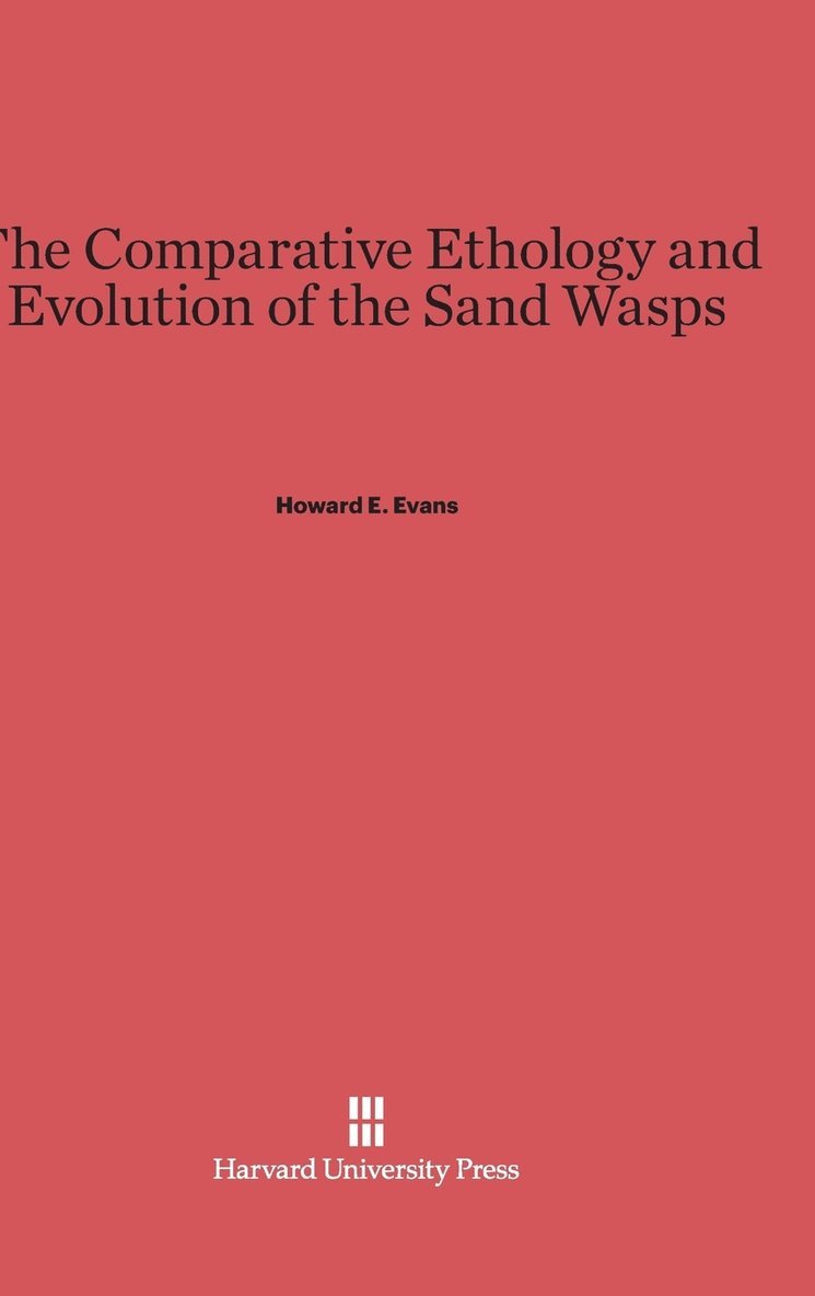 The Comparative Ethology and Evolution of the Sand Wasps 1