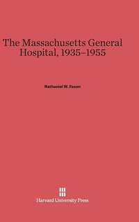 bokomslag The Massachusetts General Hospital, 1935-1955