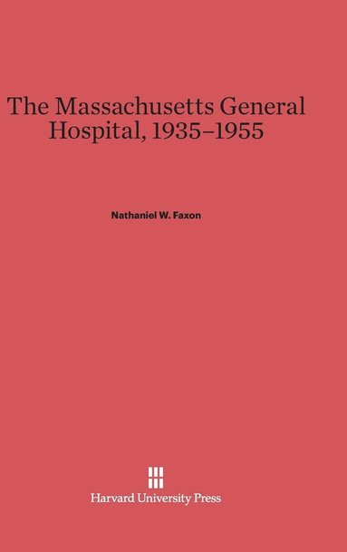 bokomslag The Massachusetts General Hospital, 1935-1955