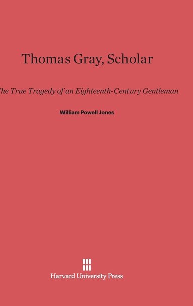 bokomslag Thomas Gray, Scholar