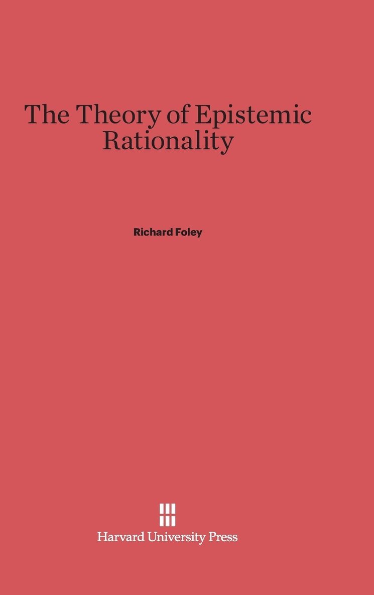 The Theory of Epistemic Rationality 1