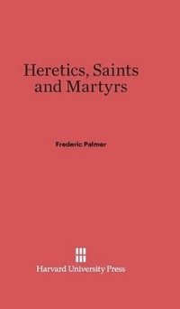 bokomslag Heretics, Saints and Martyrs