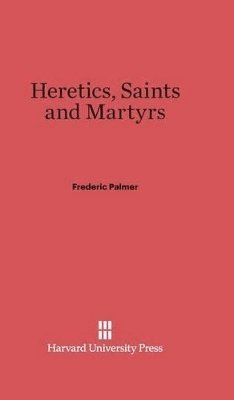 bokomslag Heretics, Saints and Martyrs