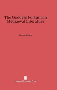 bokomslag The Goddess Fortuna in Mediaeval Literature