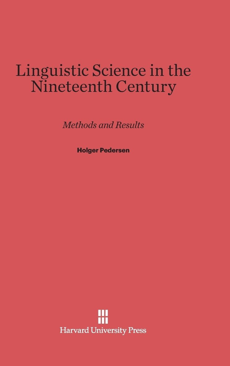 Holger Pedersen - Linguistic Science in the Nineteenth Century, Inbunden