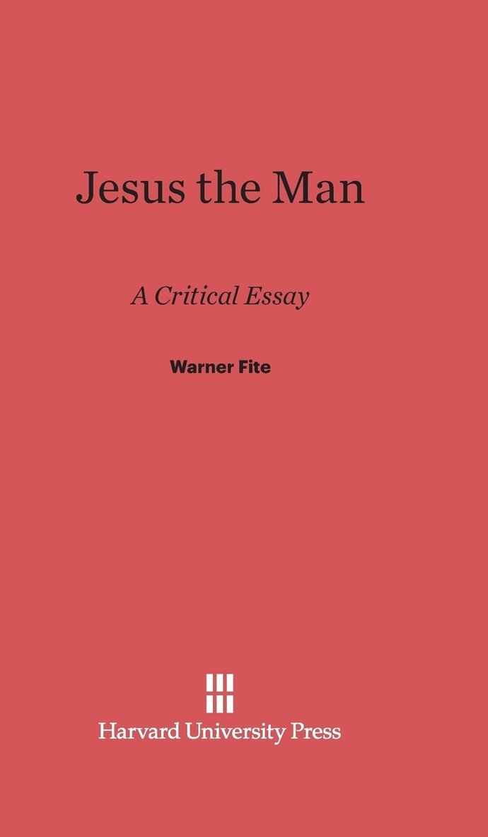 Warner Fite - Jesus the Man, Inbunden