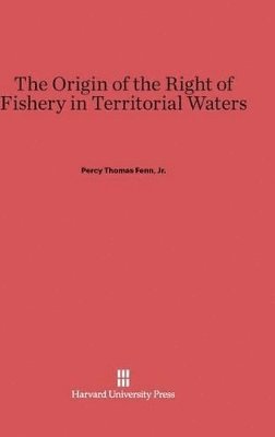 The Origin of the Right of Fishery in Territorial Waters 1