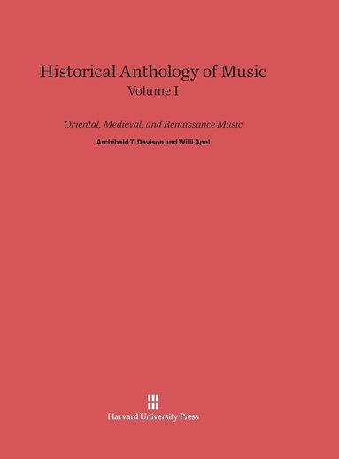 bokomslag Historical Anthology of Music, Volume I, Oriental, Medieval, and Renaissance Music