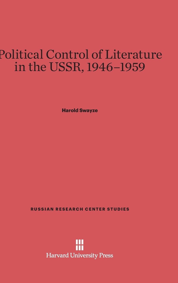 Political Control of Literature in the Ussr, 1946-1959 1