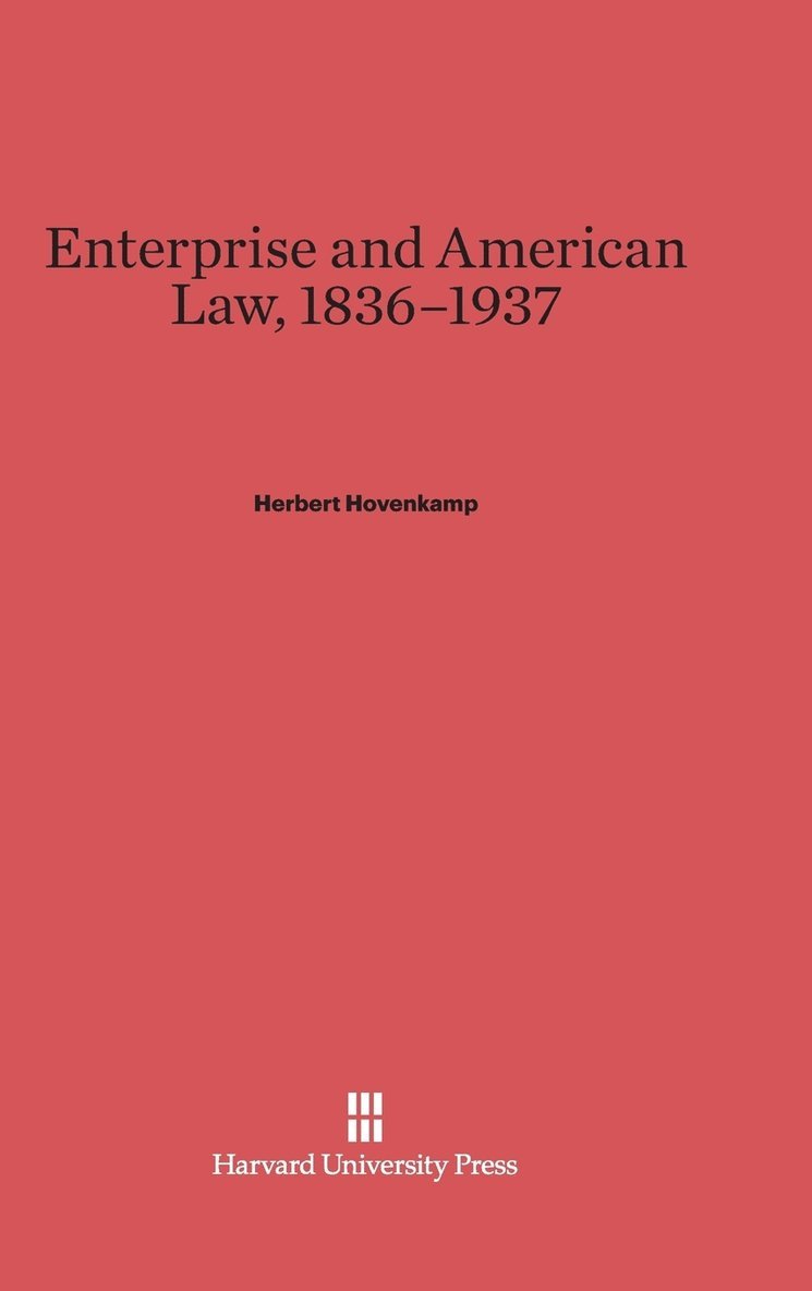 Enterprise and American Law, 1836-1937 1