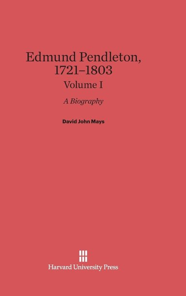 bokomslag Edmund Pendleton, 1721-1803: A Biography, Volume I