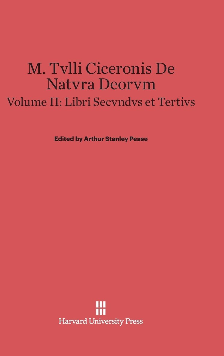 M. Tvlli Ciceronis De natvra deorvm, Volume II, Libri secvndvs et tertivs 1