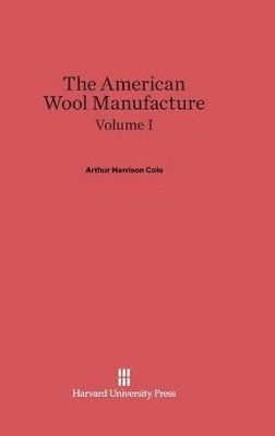 The American Wool Manufacture, Volume I 1