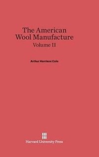 bokomslag The American Wool Manufacture, Volume II